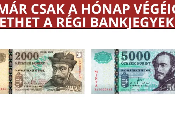 Már csak a hónap végéig fizethetünk a régi 2000 és 5000 forintos bankjegyekkel