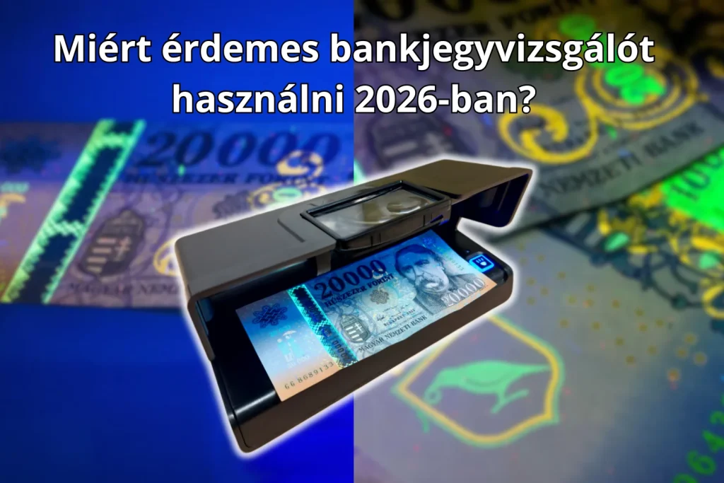 Miért érdemes bankjegyvizsgálót használni 2026-ban?