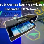 Miért érdemes bankjegyvizsgálót használni 2026-ban?