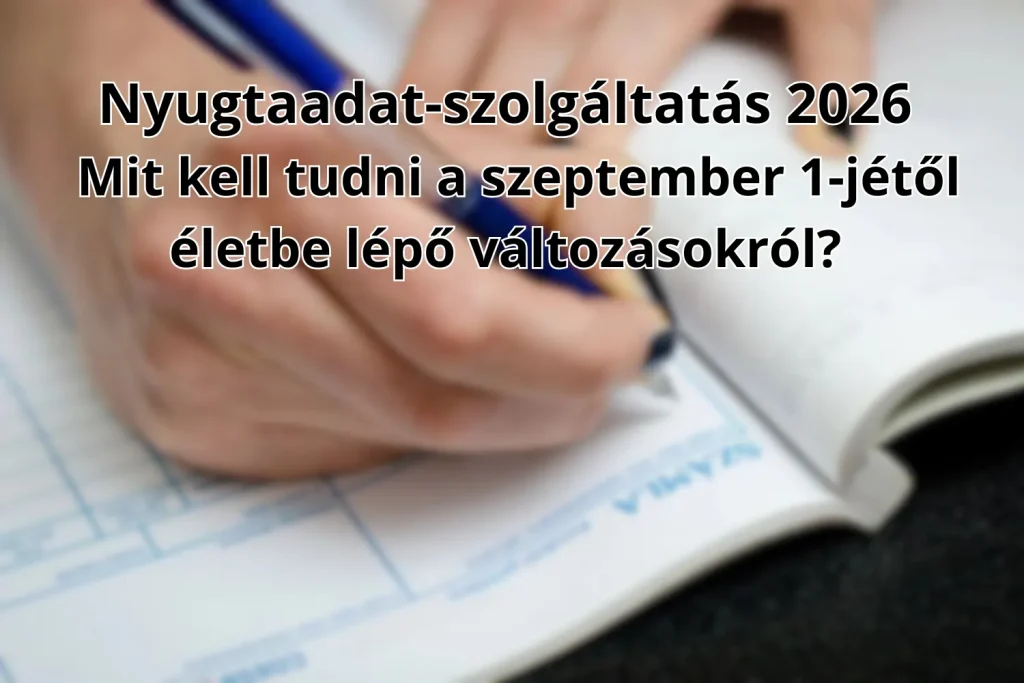 Nyugtaadat-szolgáltatás 2026 – Mit kell tudni a szeptember 1-jétől életbe lépő változásokról?